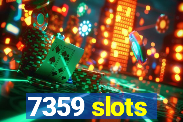 7359 slots